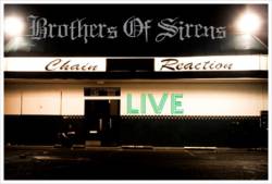 The Brothers Of Sirens : Live at Chain Reaction